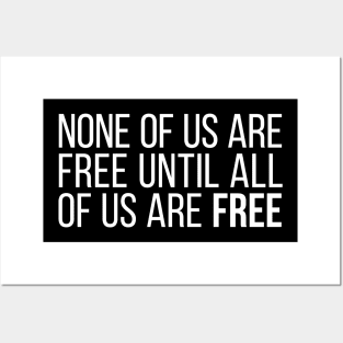 None of Us Are Free Until All of Us Are Free #4 Posters and Art